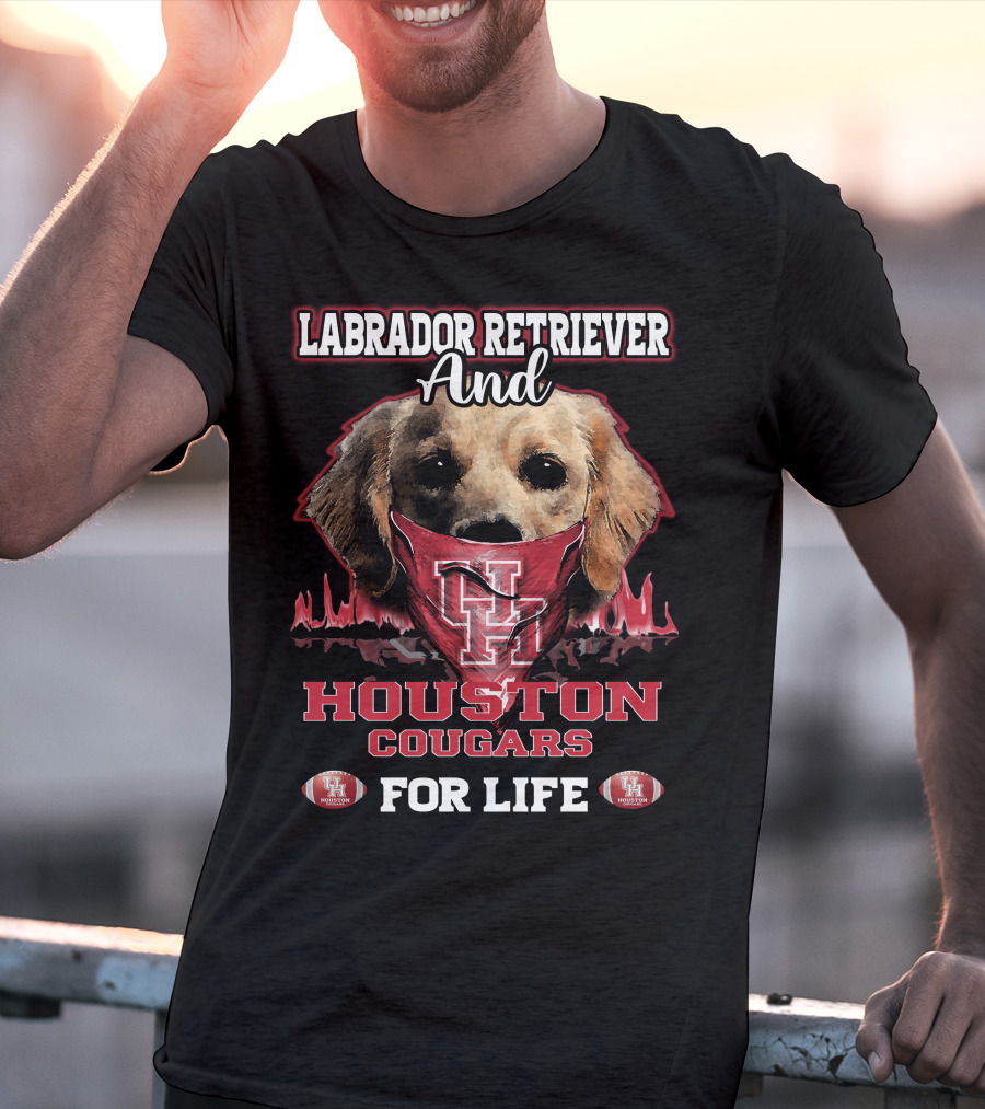 Labrador Retriever And Houston Cougars For Life T-Shirt