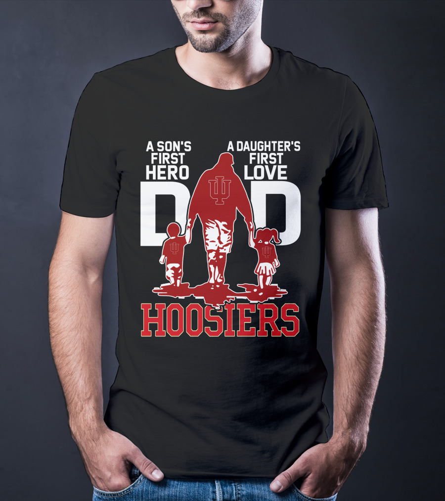 A Son's First Hero A Daughter's First Love Dad Hoosiers T-Shirt