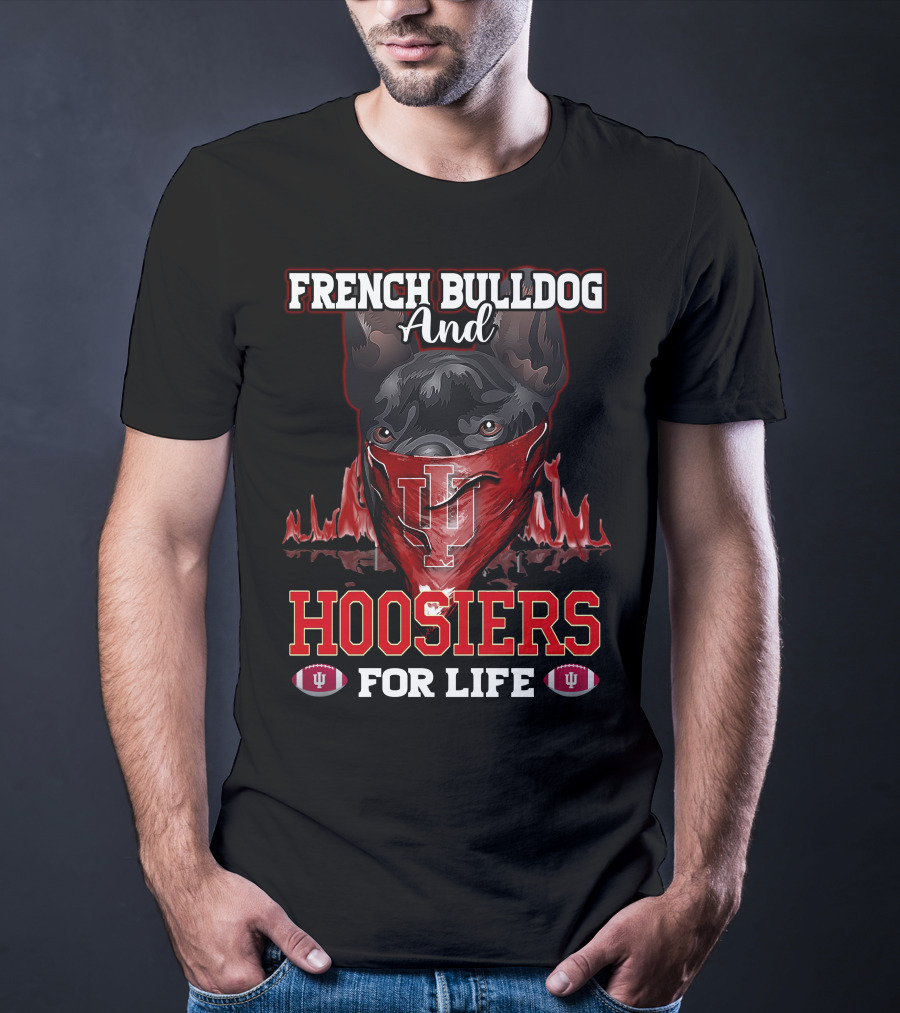 French Bulldog And Hoosiers For Life Indiana University T-Shirt