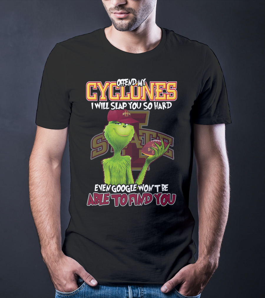 Offend My Cyclones Grinch Iowa State Able To Find You T-Shirt