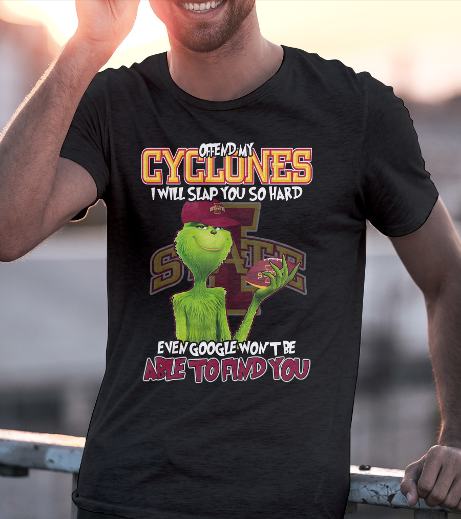 Offend My Cyclones Grinch Iowa State Able To Find You T-Shirt