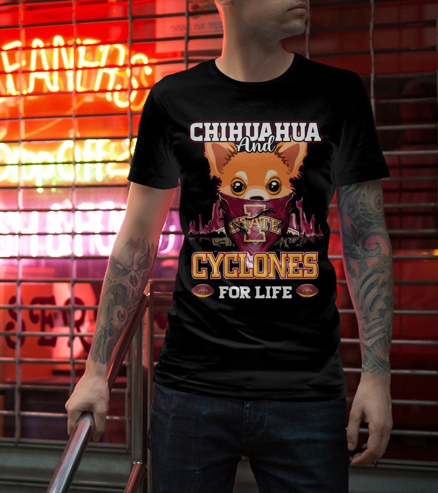 Chihuahua And Cyclones For Life Iowa State T-Shirt