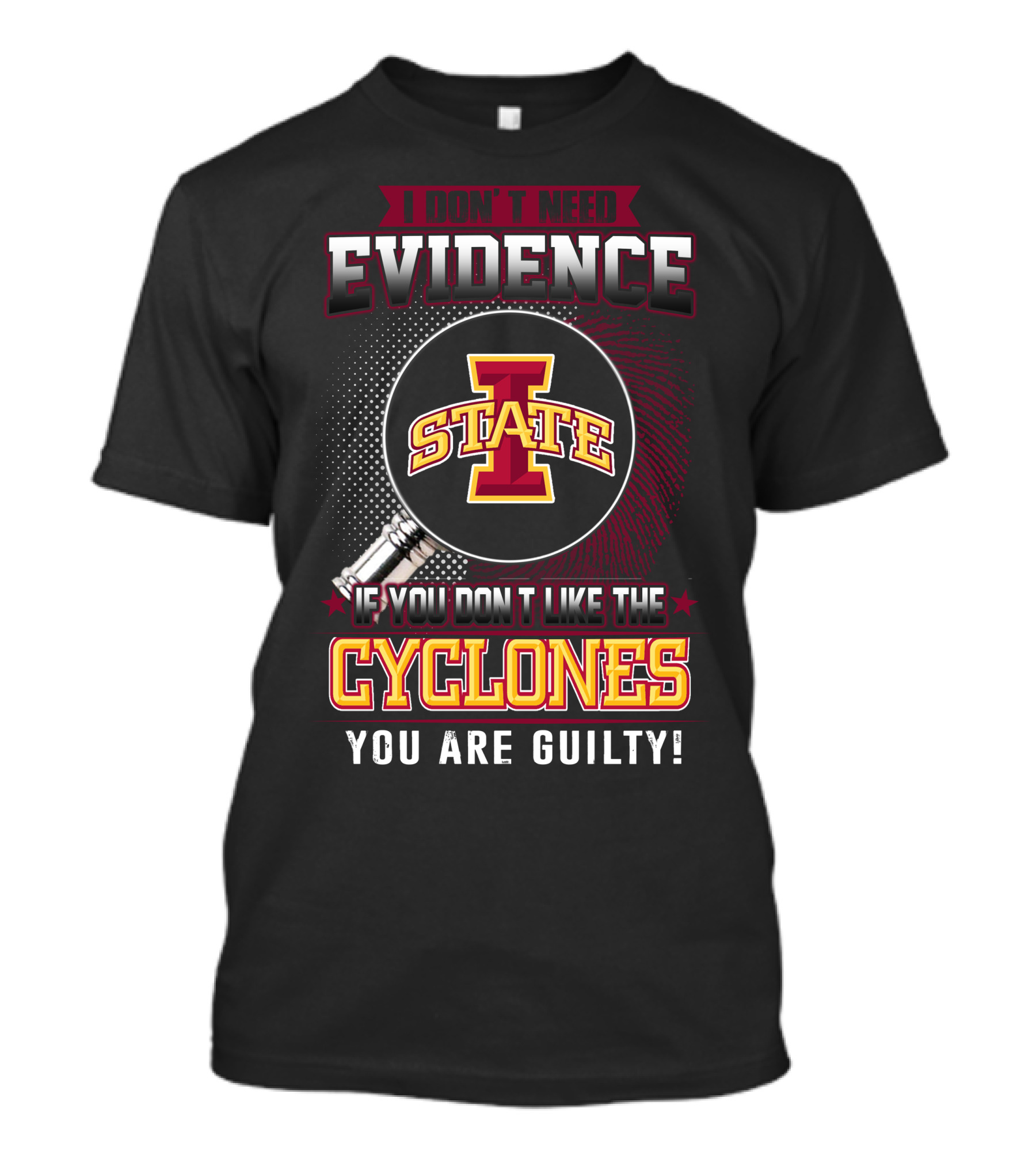 I Don’t Need Evidence Iowa State Cyclones You Are Guilty T-Shirt