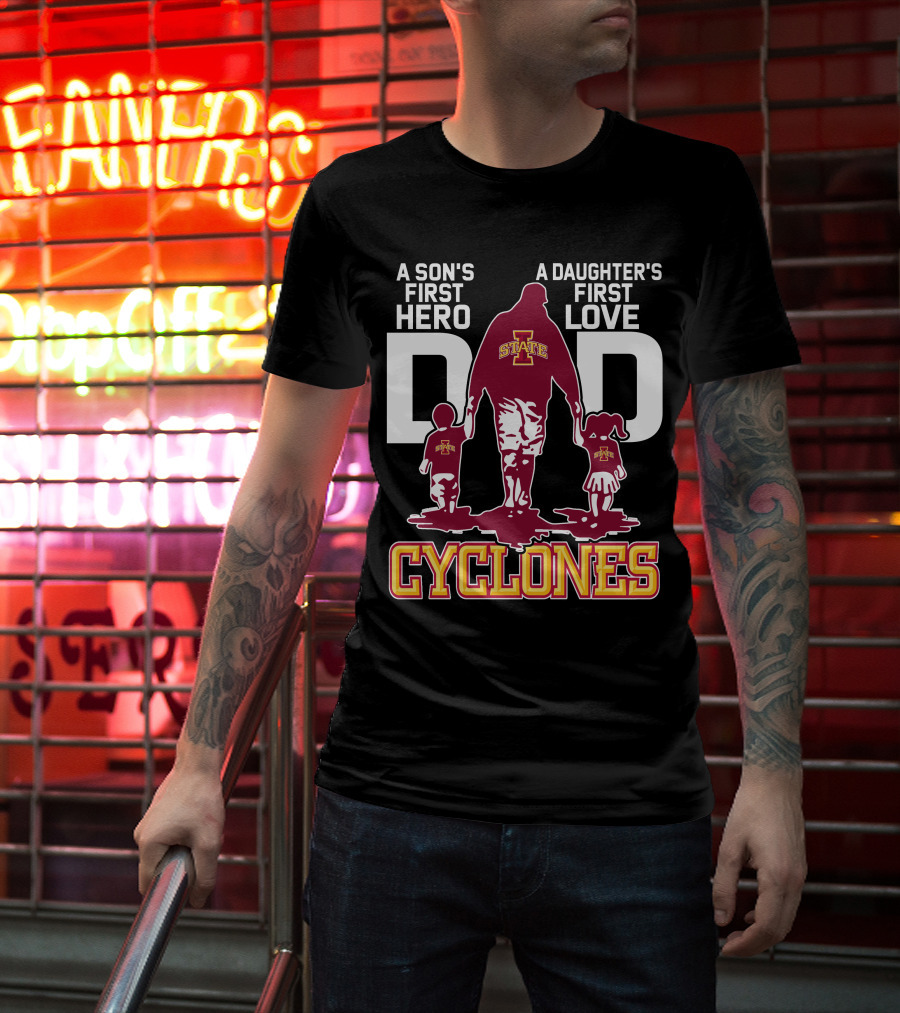 A Son's First Hero A Daughter's First Love Iowa State Cyclones Dad T-Shirt