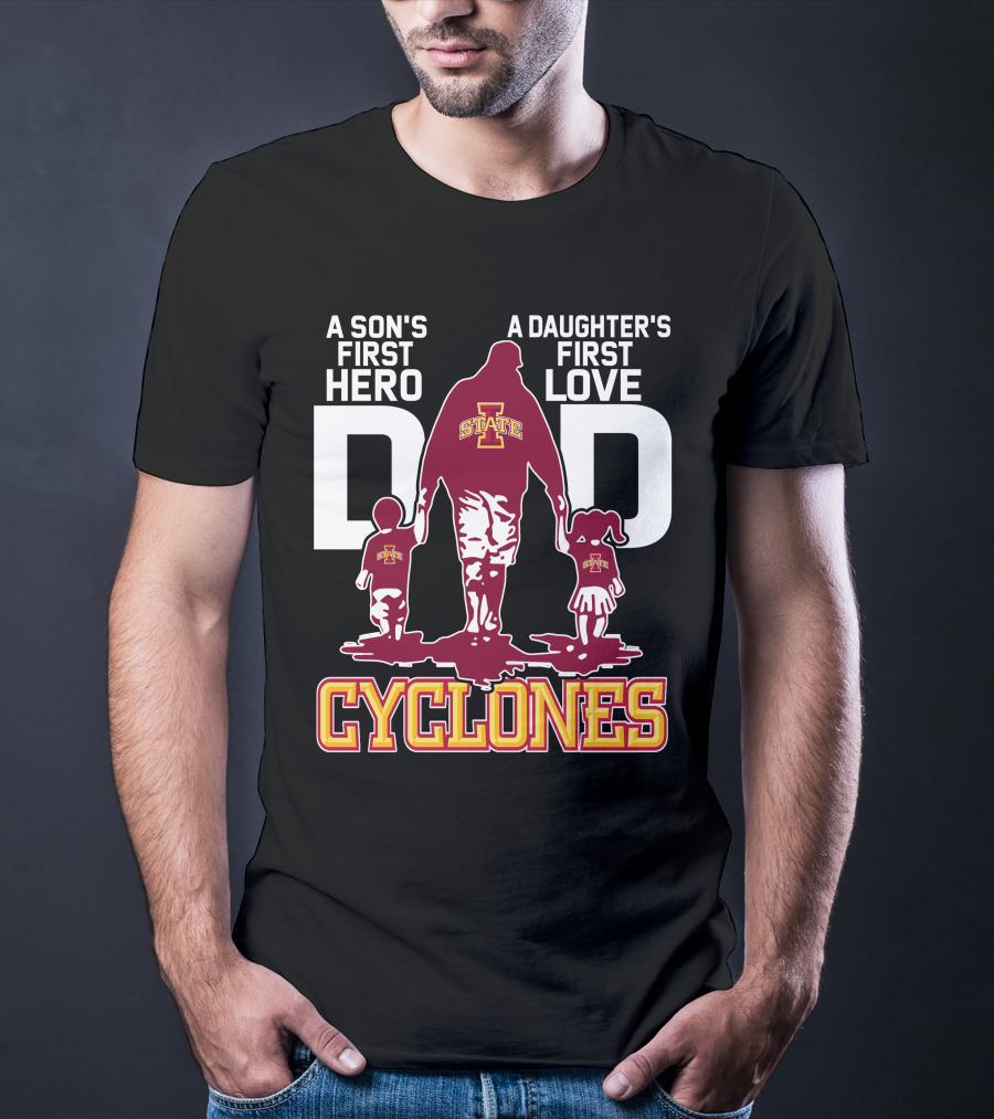 A Son's First Hero A Daughter's First Love Iowa State Cyclones Dad T-Shirt