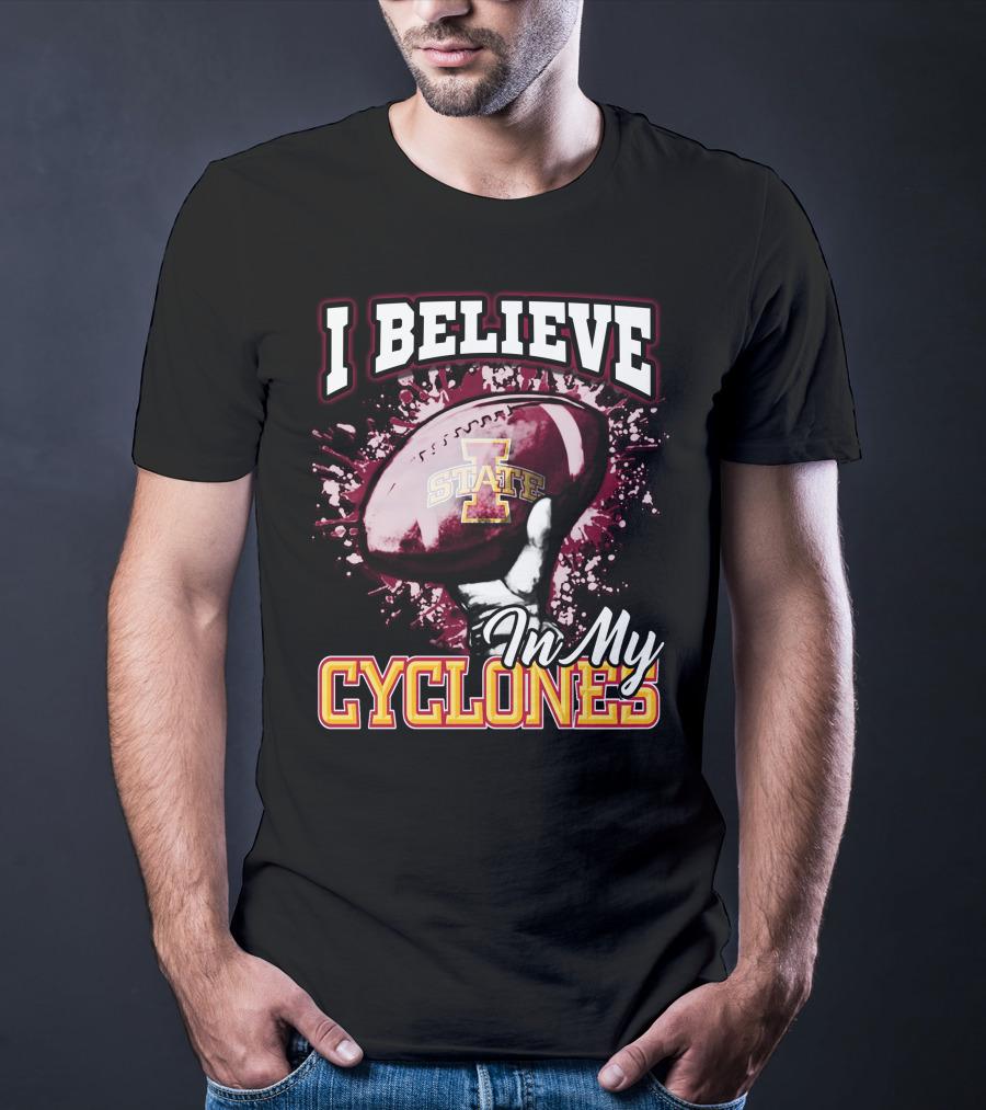 I Believe In My Iowa State Cyclones Football T-Shirt