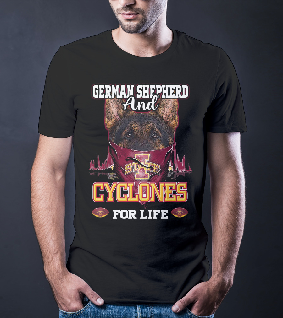 German Shepherd And Iowa State Cyclones For Life T-Shirt