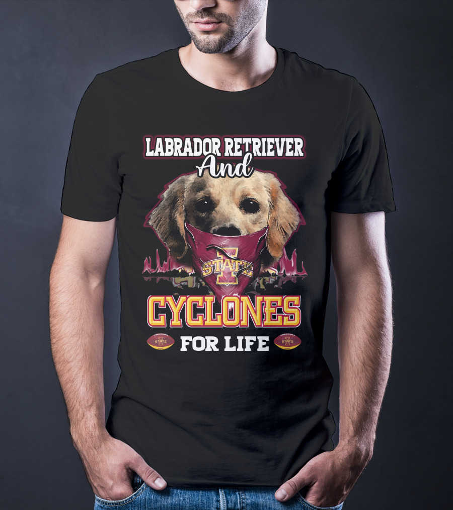 Labrador Retriever And Cyclones For Life Iowa State T-Shirt