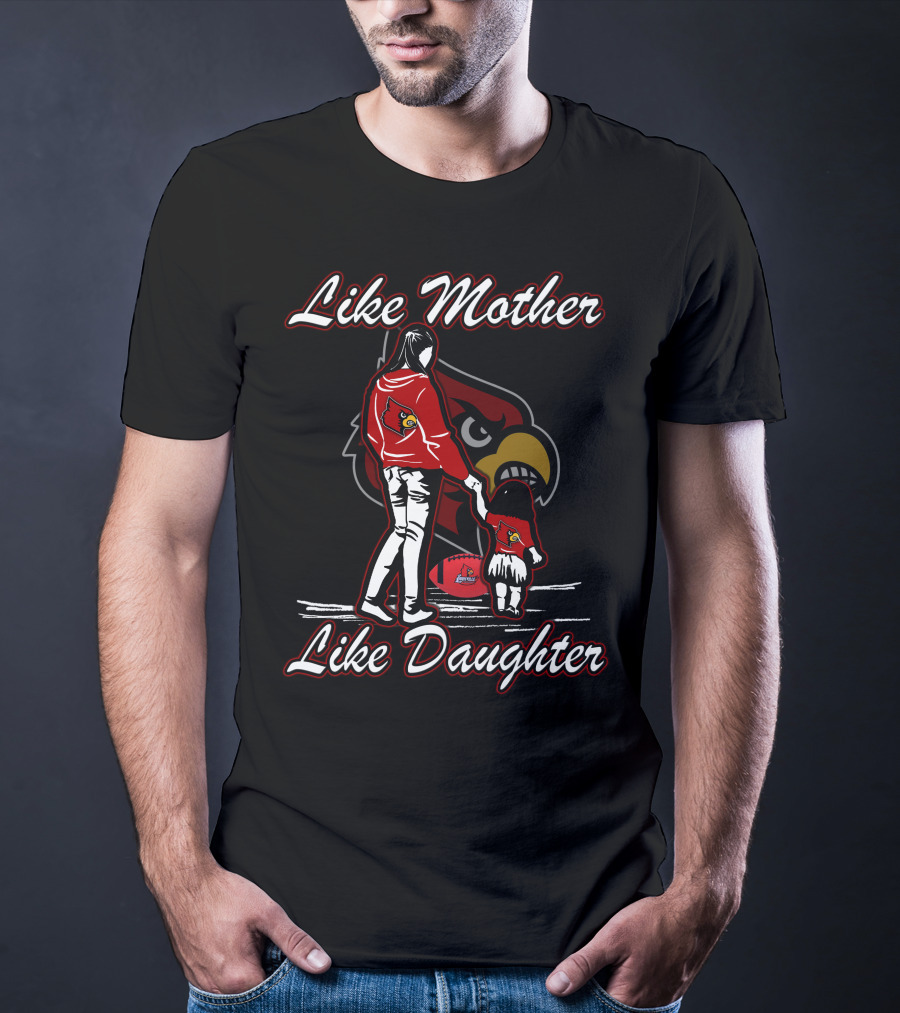 Like Mother Like Daughter Louisville Cardinals T-Shirt