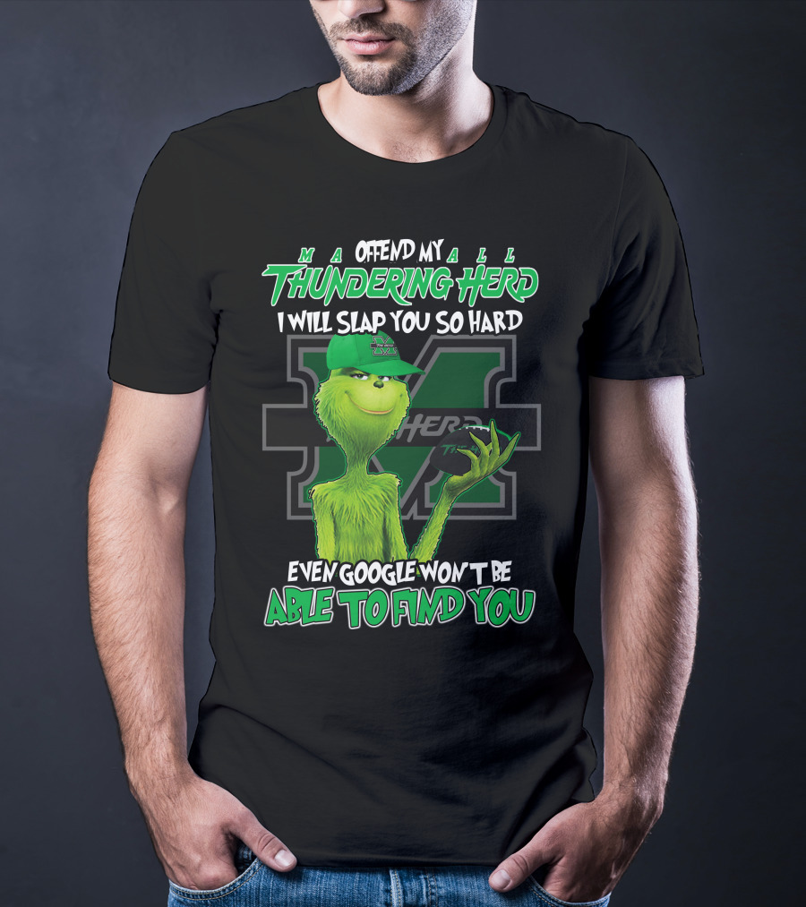 Offend My Thundering Herd I Will Slap You So Hard Even Google Won't Be Able To Find You Marshall Thundering Herd T-Shirt