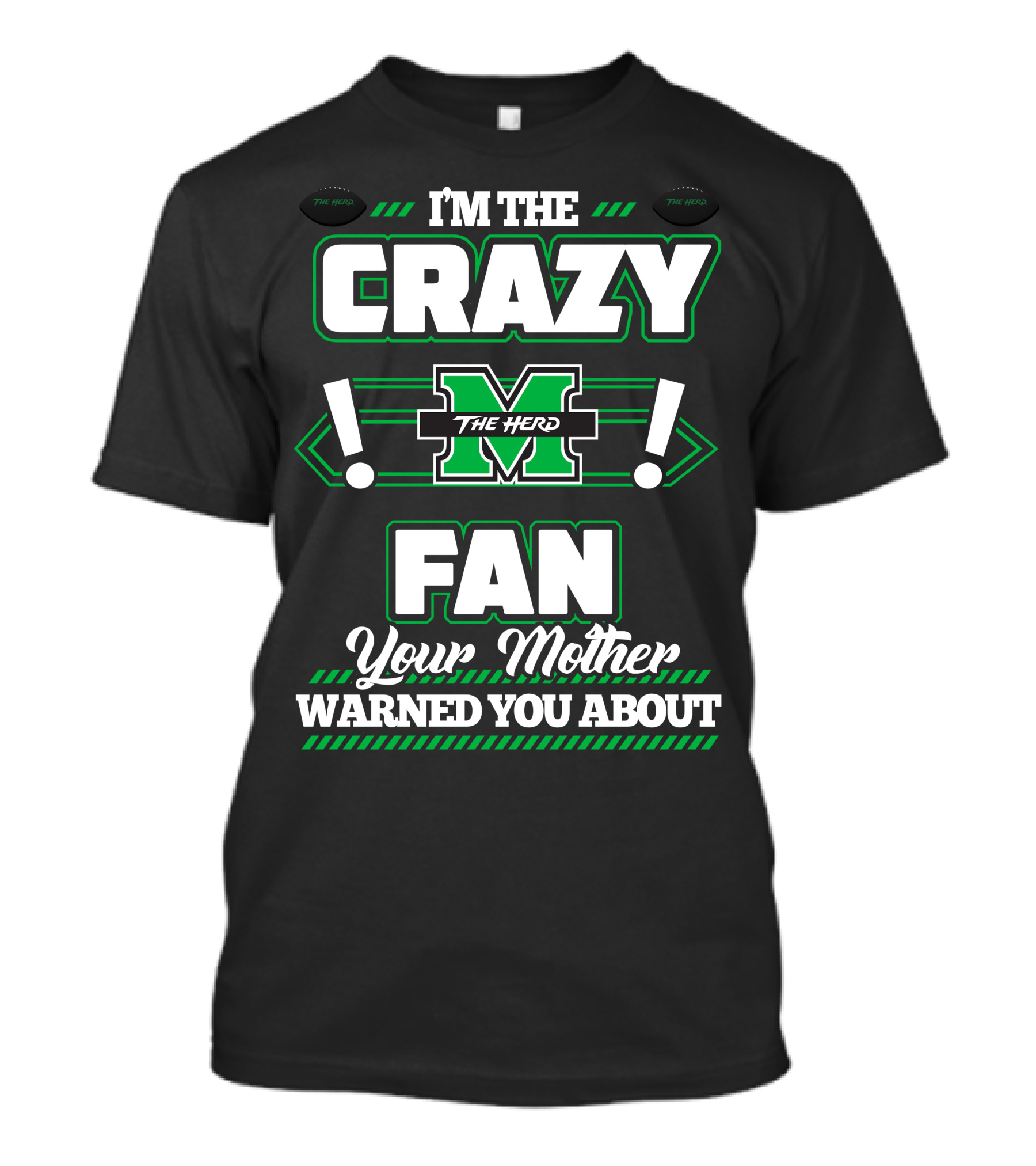 I'm The Crazy Marshall Thundering Herd Fan Your Mother Warned You About T-Shirt