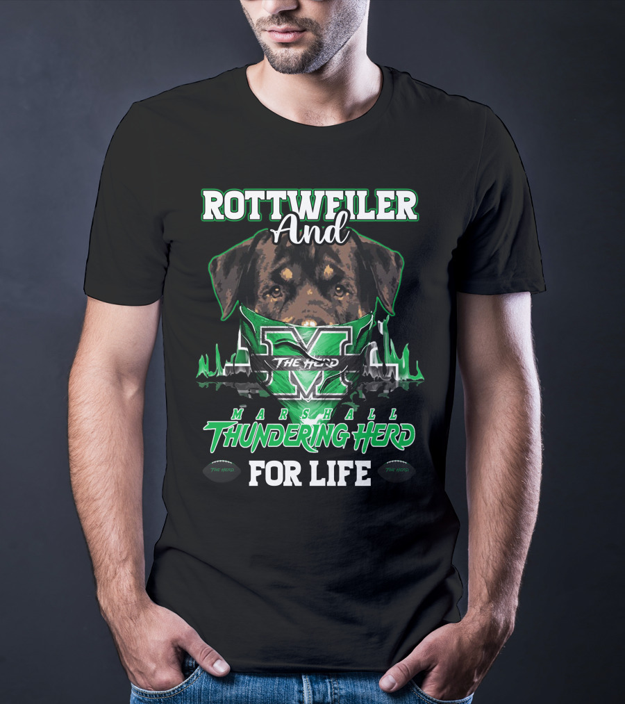 Rottweiler And Marshall Thundering Herd For Life T-Shirt
