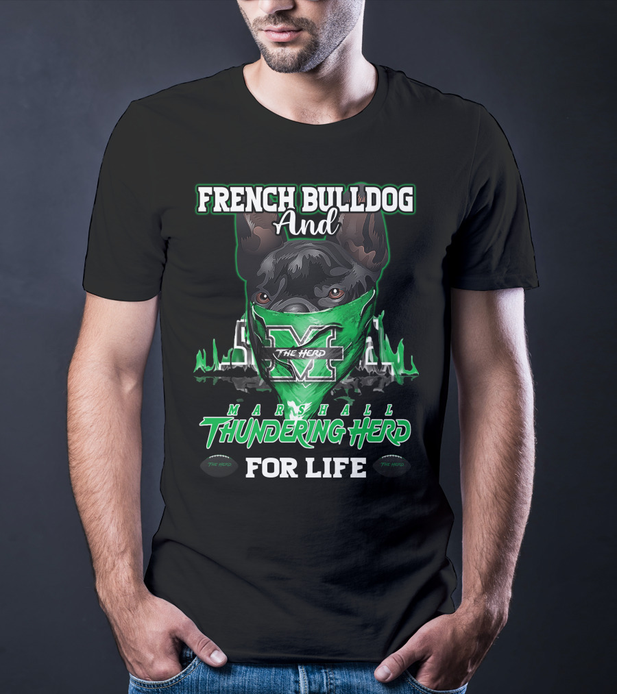 French Bulldog And Marshall Thundering Herd For Life T-Shirt