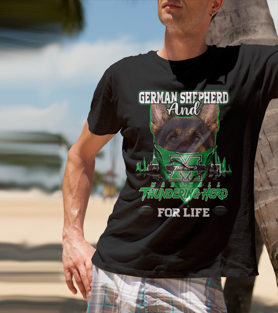 German Shepherd And Marshall Thundering Herd For Life T-Shirt