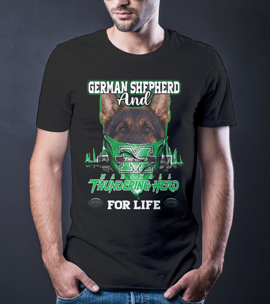 German Shepherd And Marshall Thundering Herd For Life T-Shirt