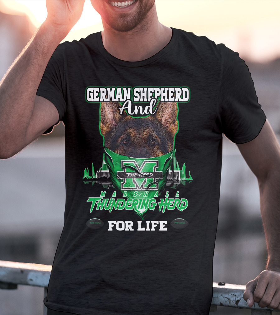 German Shepherd And Marshall Thundering Herd For Life T-Shirt