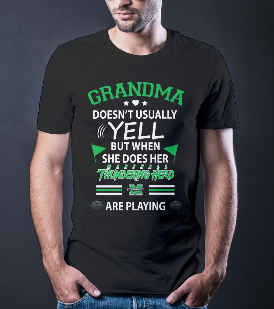 Grandma Doesn't Usually Yell But When She Does Her Marshall Thundering Herd Are Playing T-Shirt