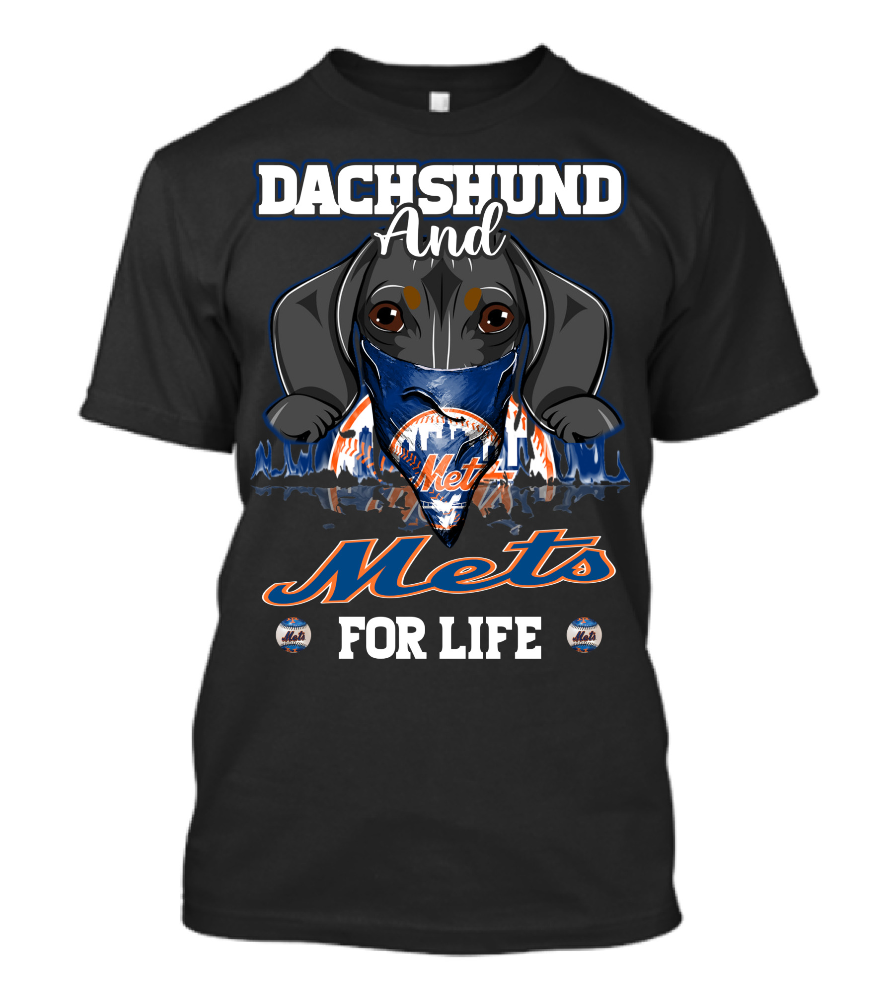 Dachshund And New York Mets For Life T-Shirt