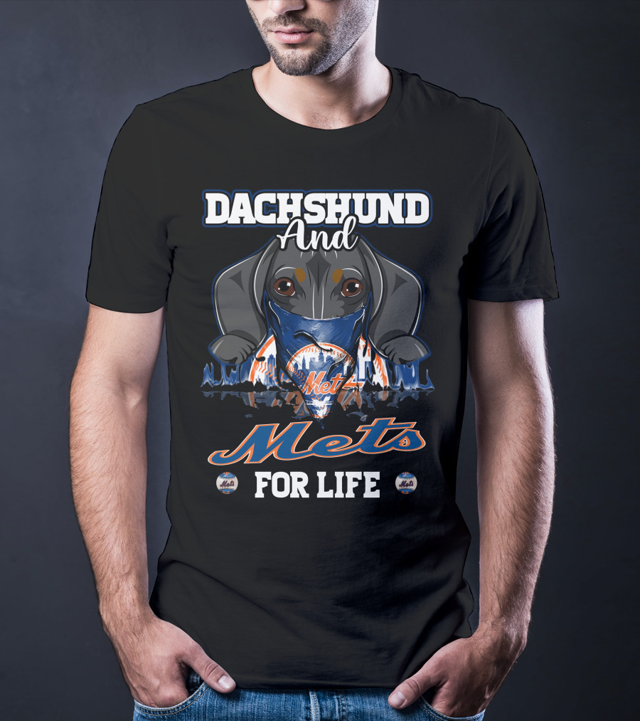 Dachshund And New York Mets For Life T-Shirt