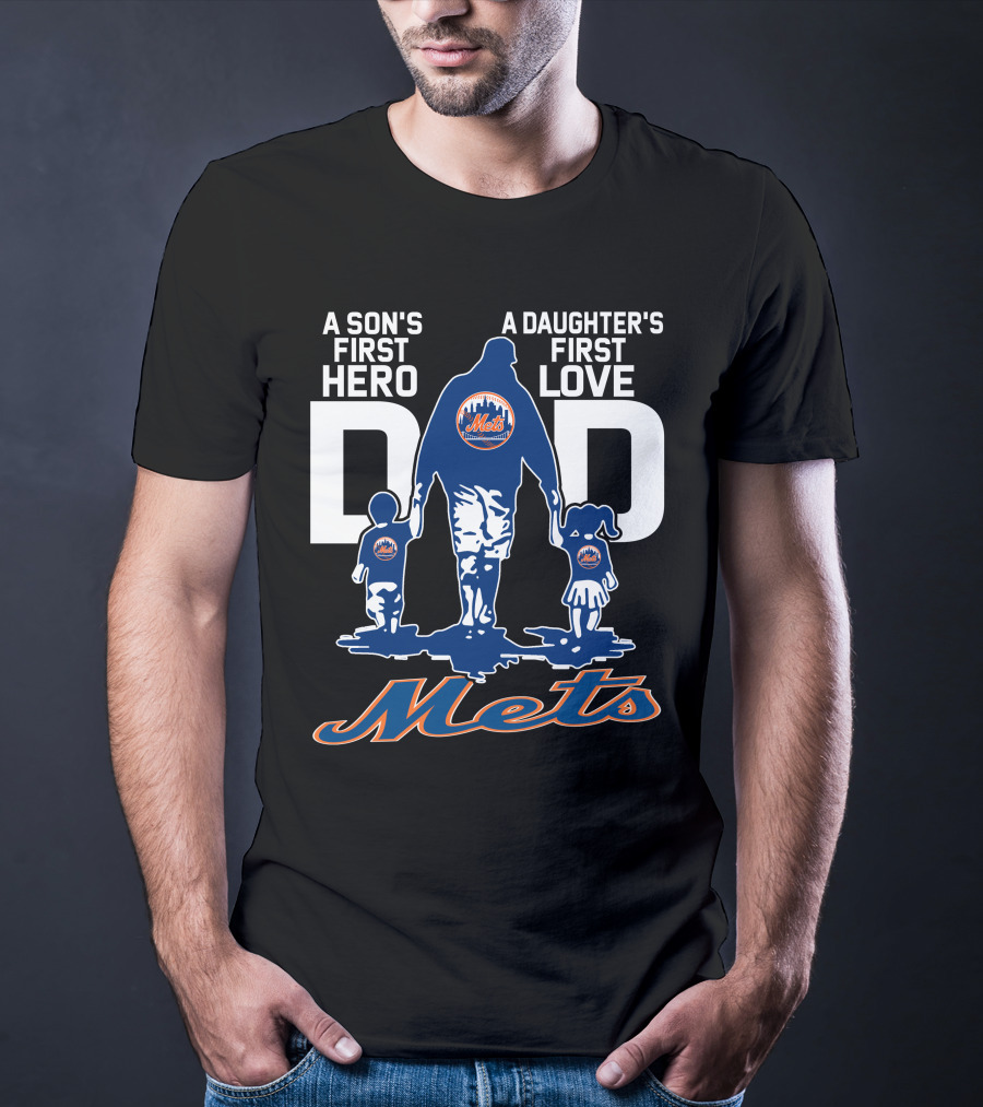 A Son's First Hero A Daughter's First Love Dad Mets T-Shirt