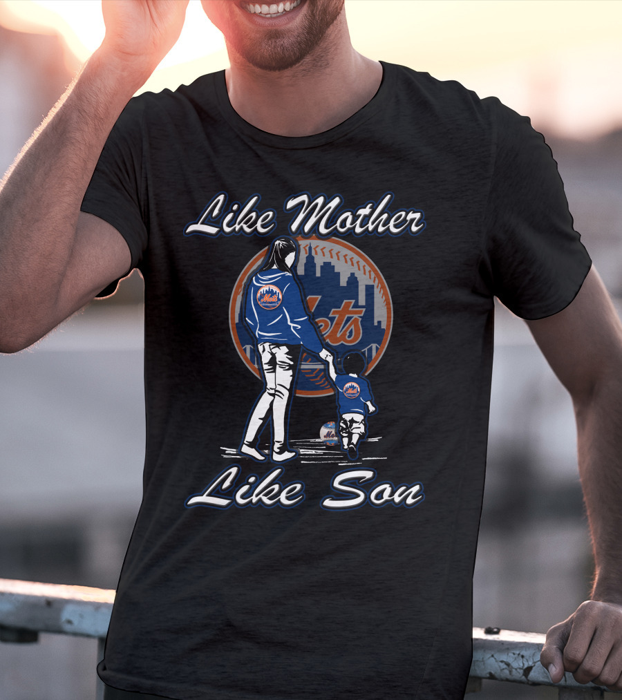 Like Mother Like Son New York Mets T-Shirt