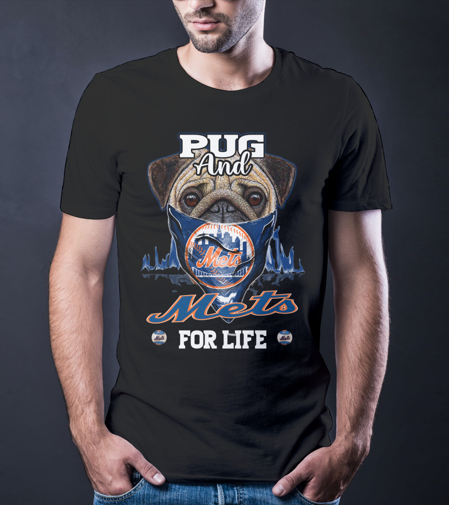 Pug And Mets For Life T-Shirt