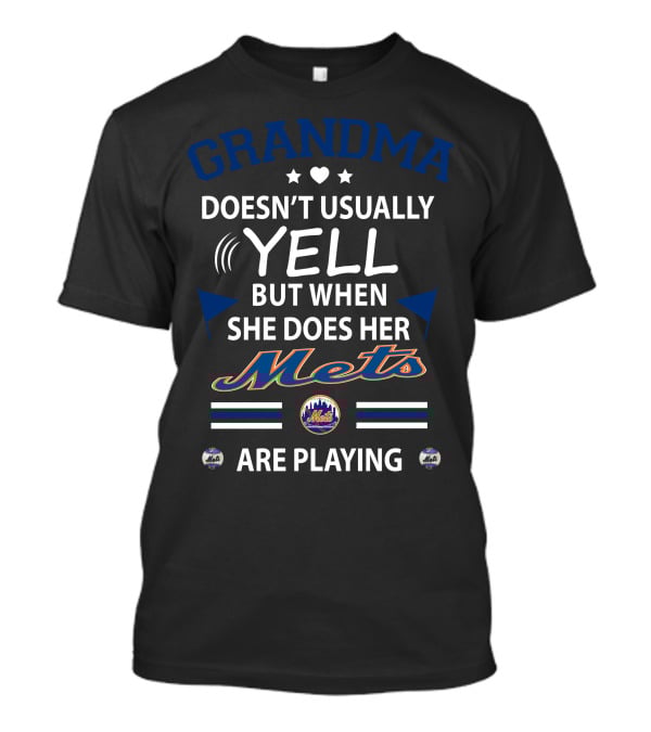 Grandma Doesn't Usually Yell But When She Does Her Mets Are Playing T-Shirt
