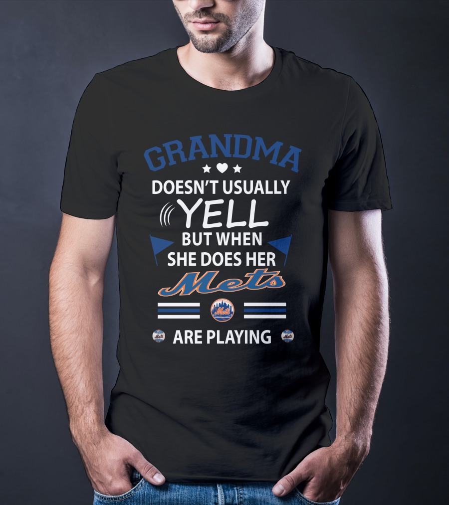 Grandma Doesn't Usually Yell But When She Does Her Mets Are Playing T-Shirt