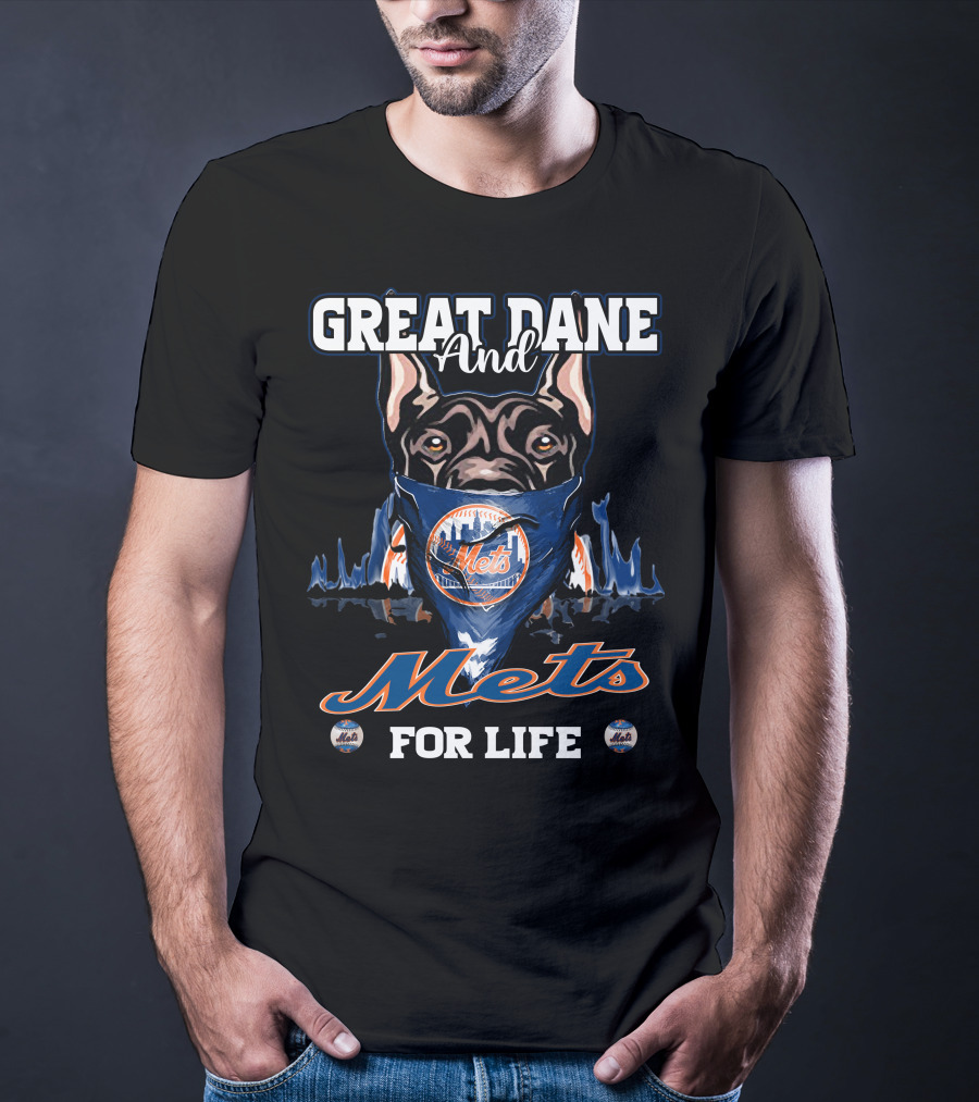 Great Dane And Mets For Life T-Shirt