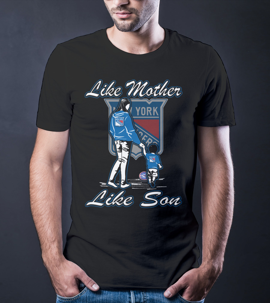 Like Mother Like Son New York Rangers Lmls T-Shirt