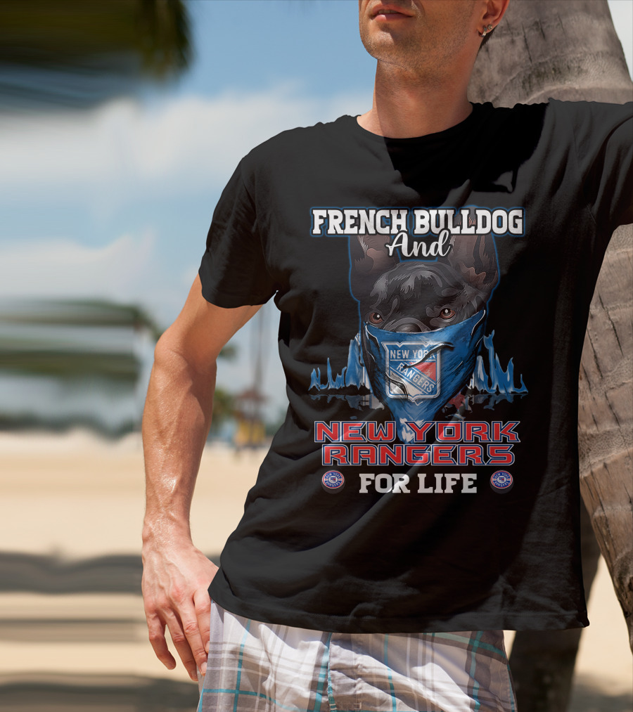 French Bulldog And New York Rangers For Life T-Shirt