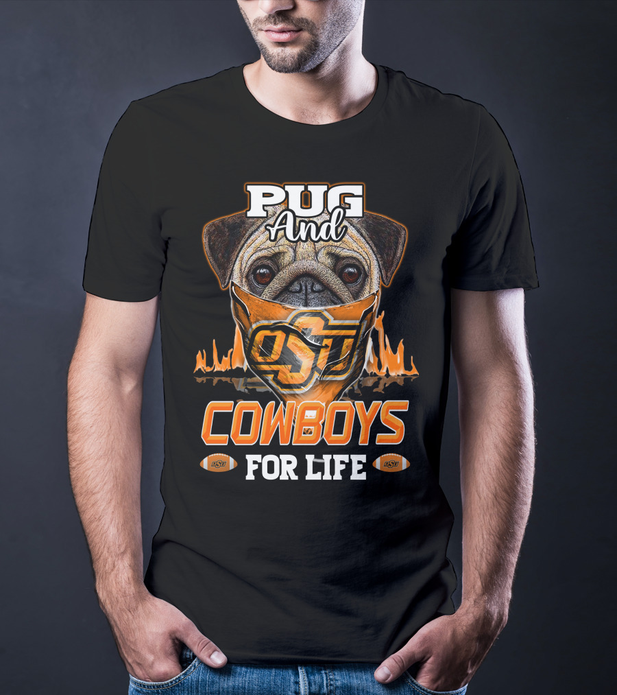 Pug And Cowboys OSU For Life Oklahoma State T-Shirt