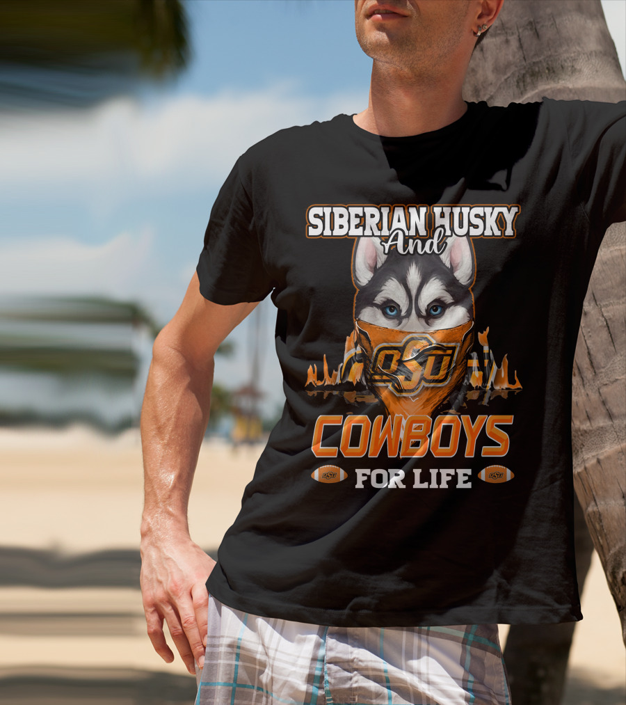 Siberian Husky And OSU Cowboys For Life T-Shirt