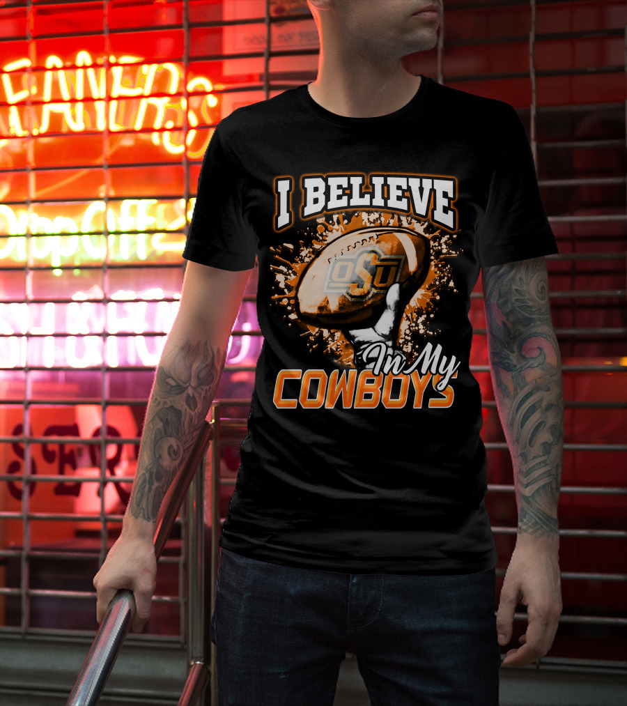 I Believe In My OSU Cowboys Football T-Shirt