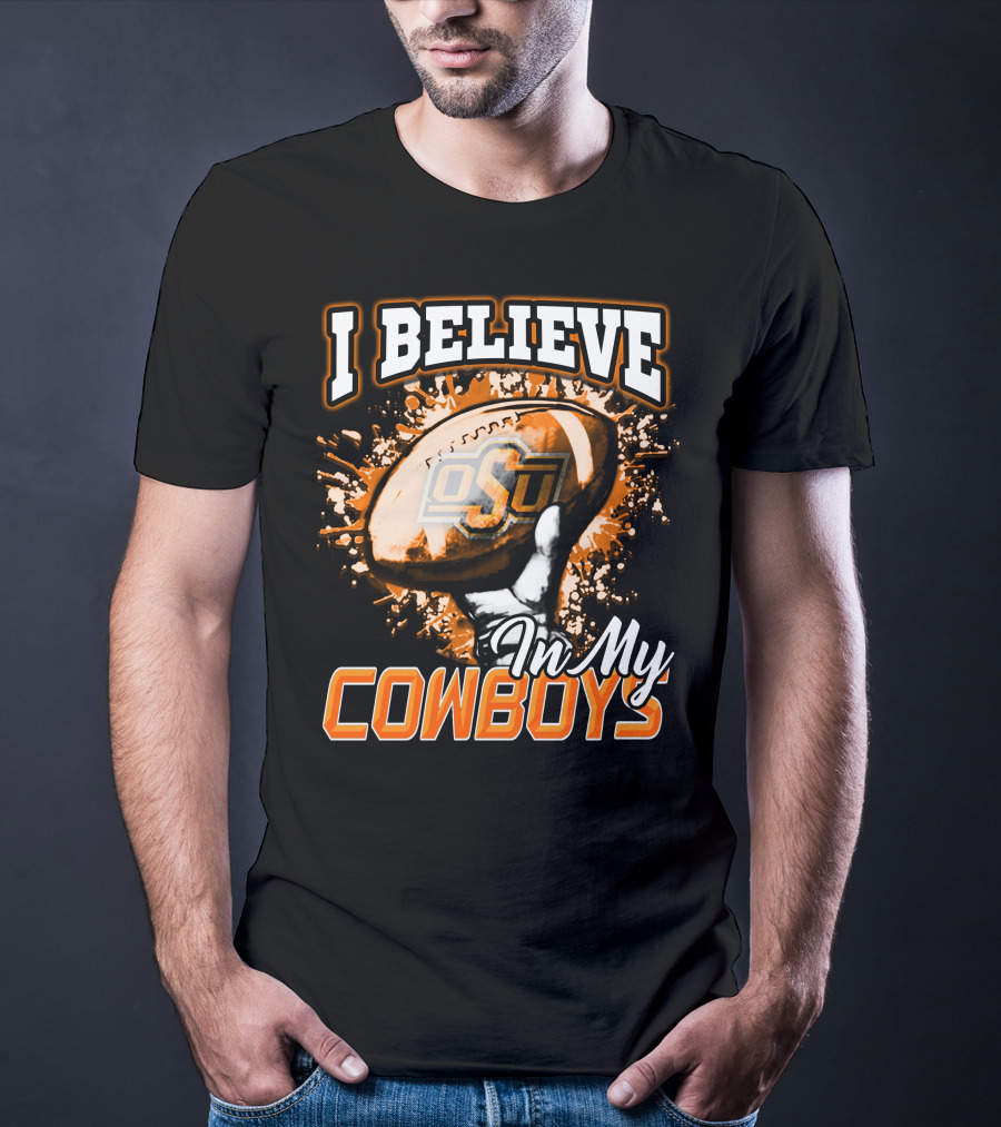 I Believe In My OSU Cowboys Football T-Shirt