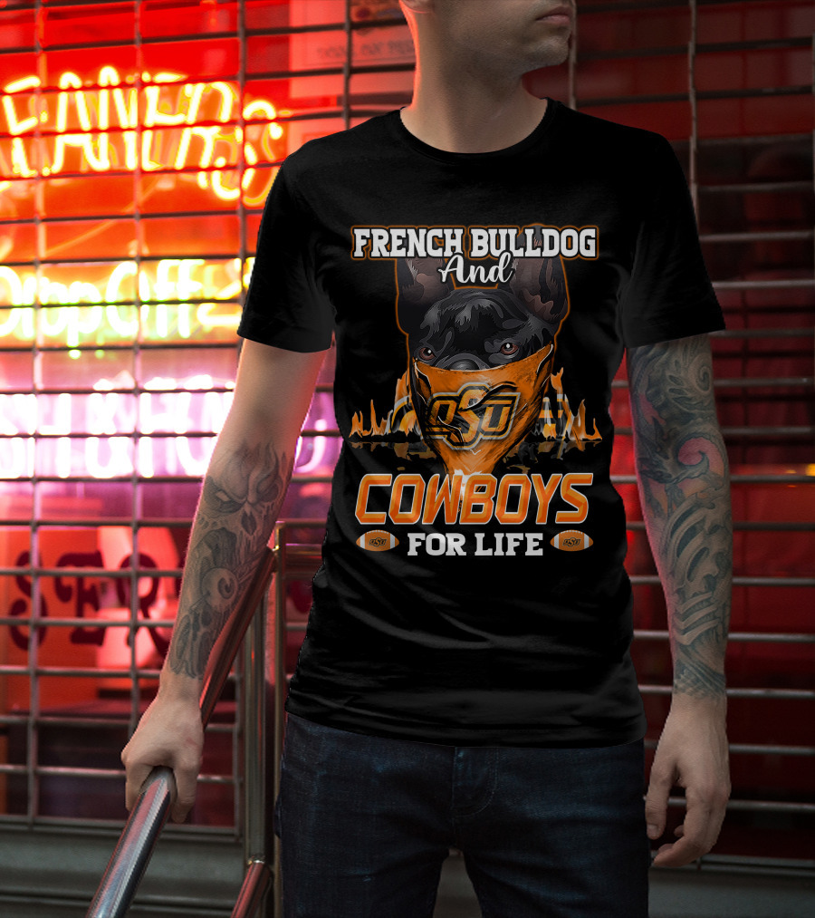 French Bulldog And Cowboys For Life OSU T-Shirt