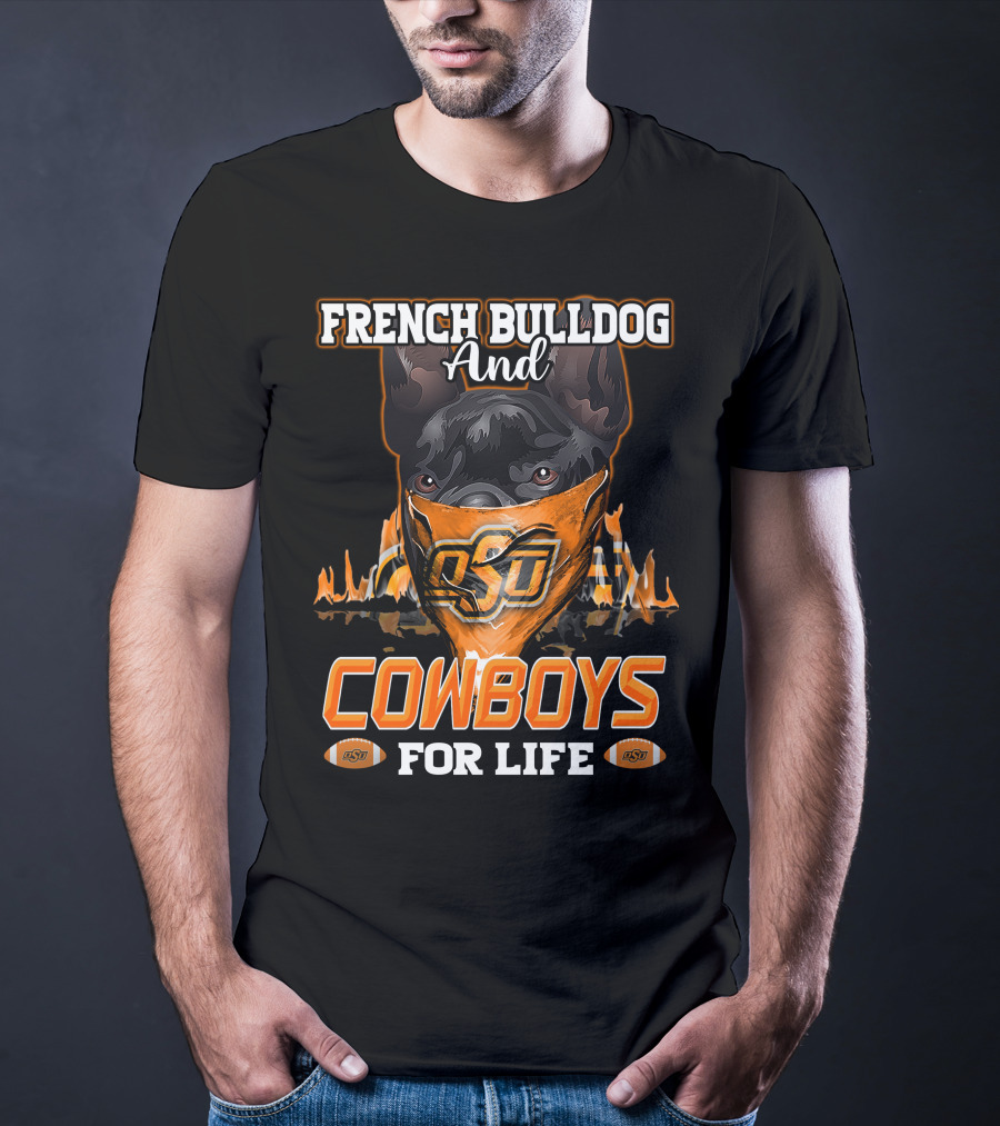 French Bulldog And Cowboys For Life OSU T-Shirt