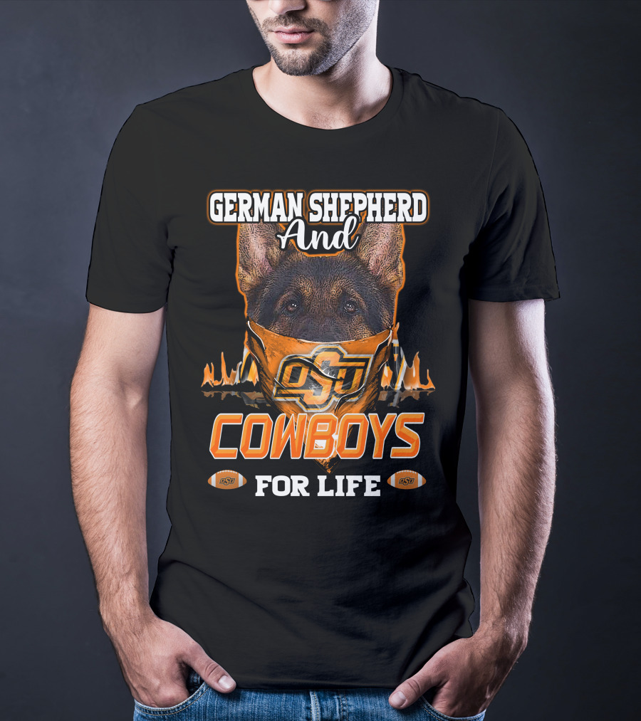 German Shepherd And OSU Cowboys For Life T-Shirt