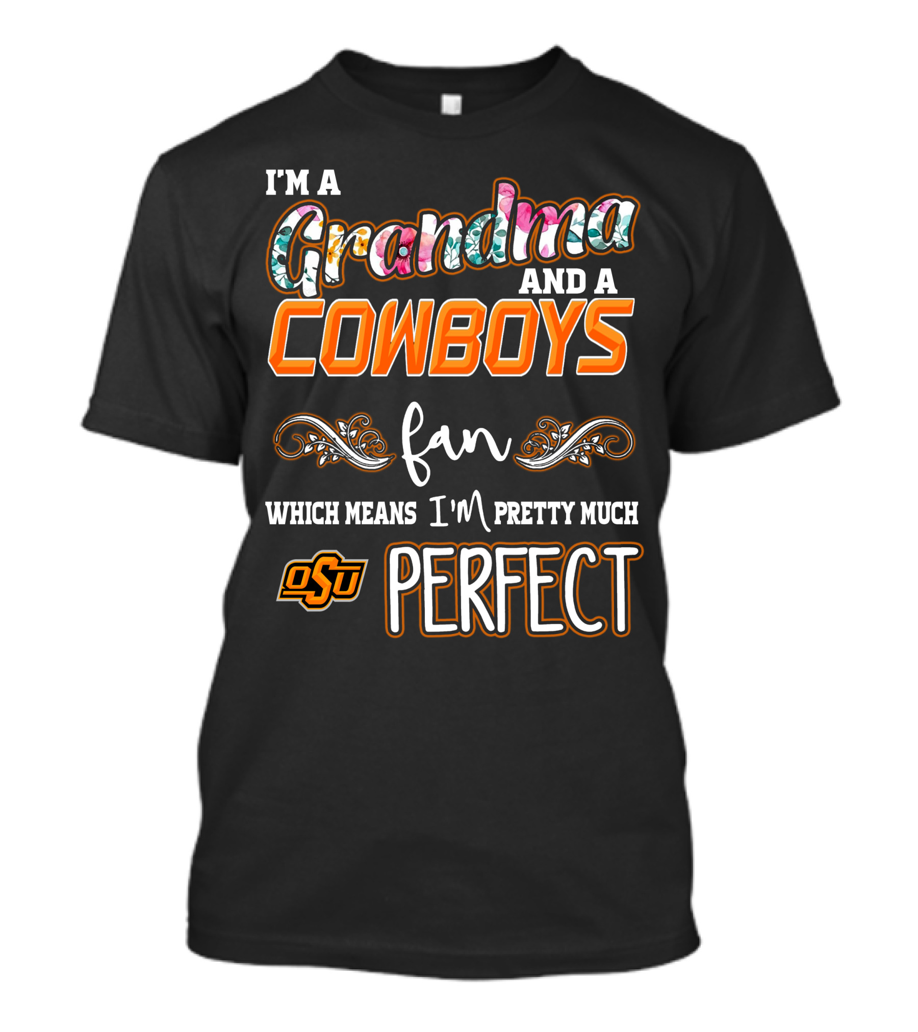 I'm A Grandma And A Cowboys Fan OSU Perfect T-Shirt
