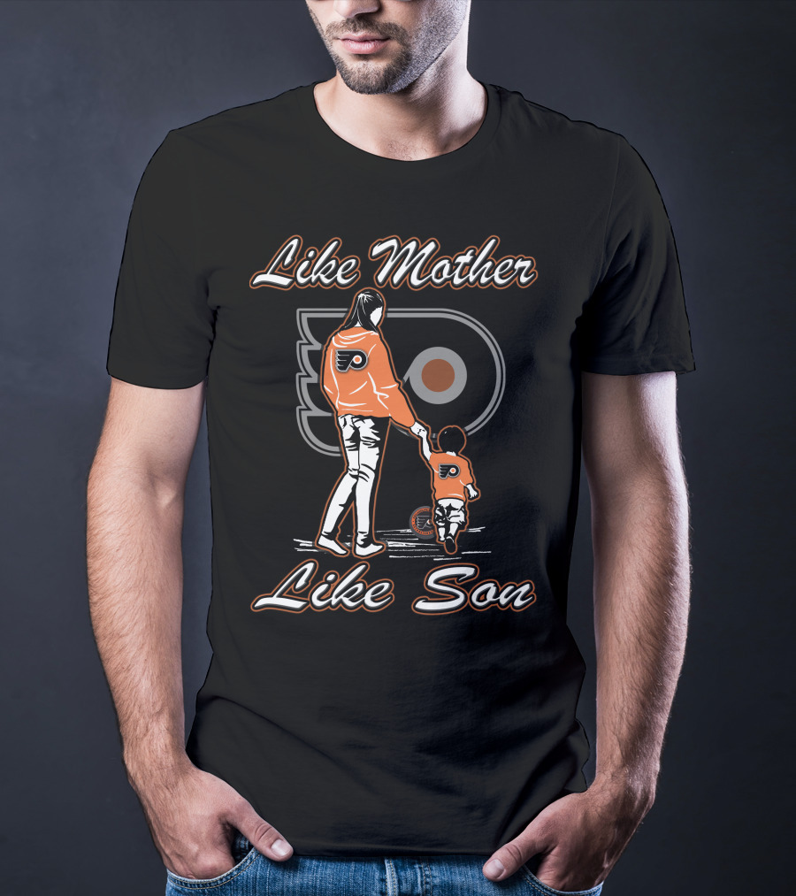 Like Mother Like Son Philadelphia Flyers T-Shirt