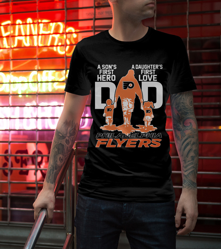 Philadelphia Flyers Dad A Son's First Hero A Daughter's First Love T-Shirt