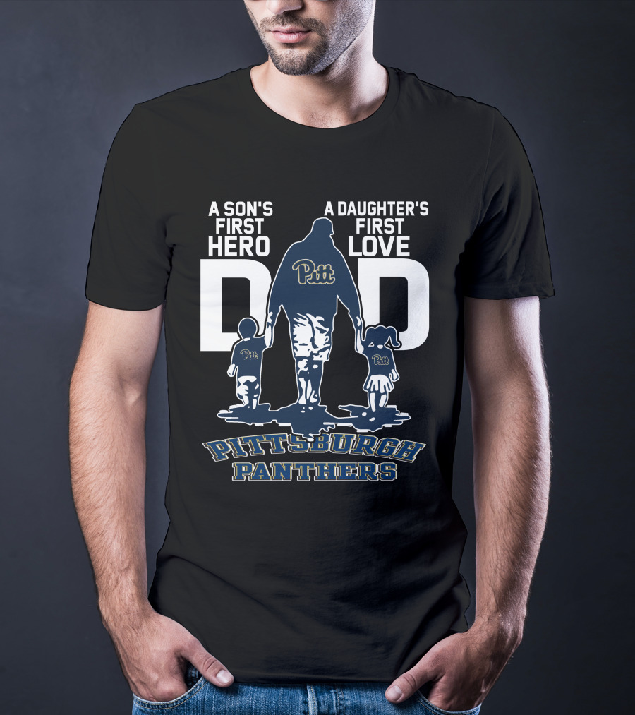 A Son's First Hero Dad Pitt Pittsburgh Panthers A Daughter's First Love T-Shirt