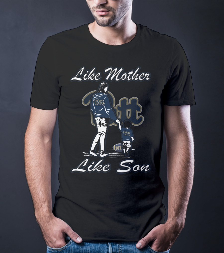 Like Mother Like Son Pitt Panthers T-Shirt