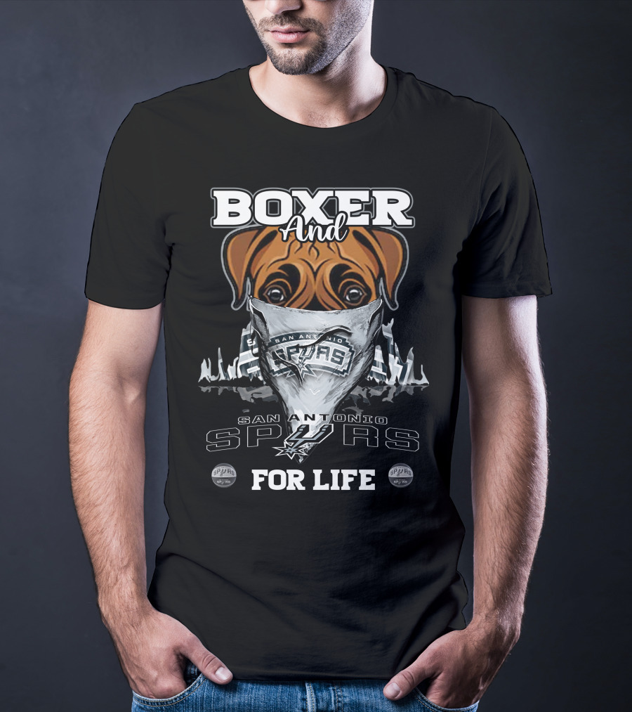 Boxer And San Antonio Spurs For Life T-Shirt