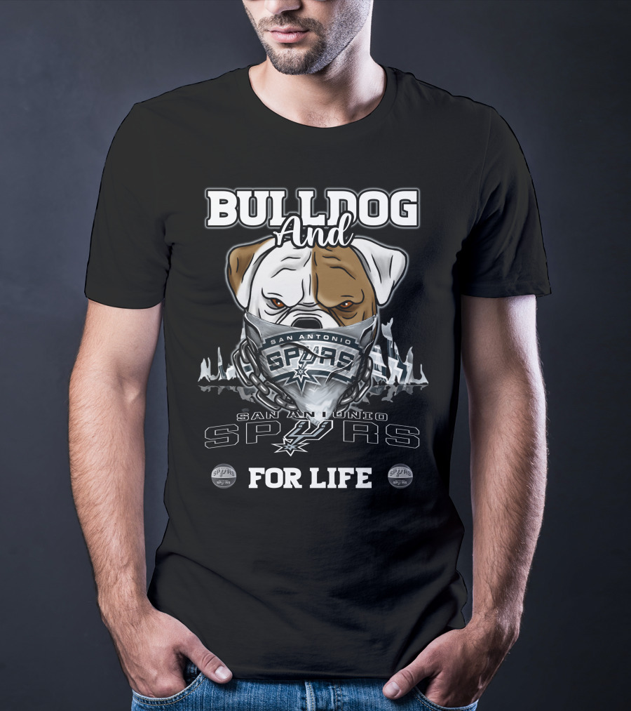 Bulldog And San Antonio Spurs For Life T-Shirt