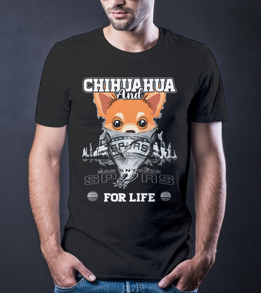 Chihuahua And San Antonio Spurs For Life T-Shirt