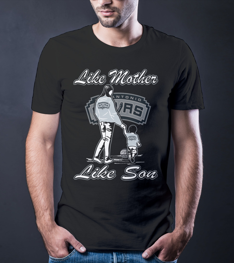 Like Mother Like Son San Antonio Spurs T-Shirt