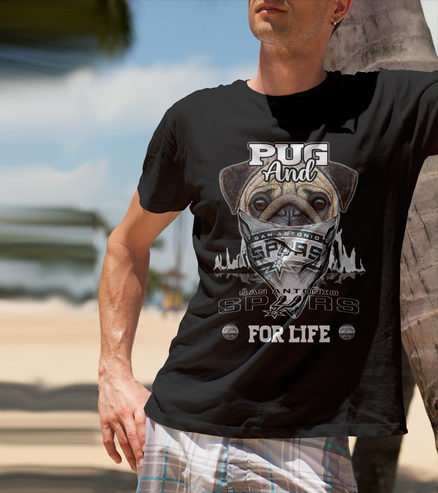 Pug And San Antonio Spurs For Life T-Shirt