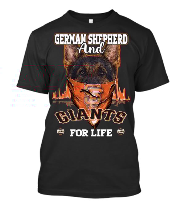 German Shepherd And Giants For Life San Francisco Giants T-Shirt