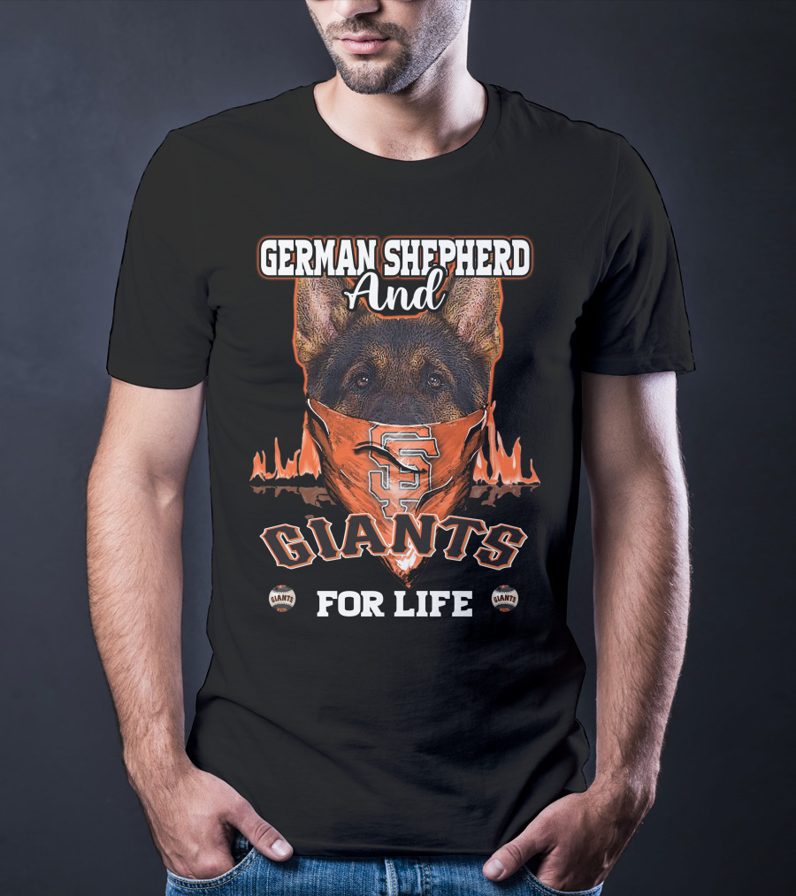 German Shepherd And Giants For Life San Francisco Giants T-Shirt